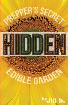 Paperback Hidden: Prepper's Secret Edible Garden (B&W Edition) Book