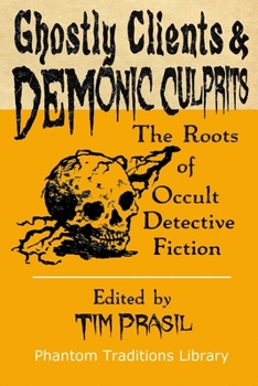 Paperback Ghostly Clients and Demonic Culprits: The Roots of Occult Detective Fiction Book