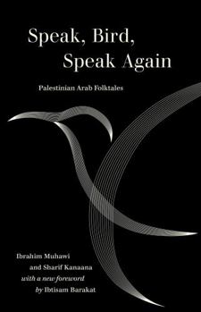 Paperback Speak, Bird, Speak Again: Palestinian Arab Folktales Book