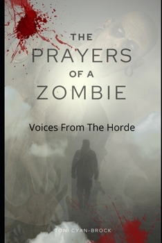 Paperback The Prayers of a Zombie: Voices from the Horde Book