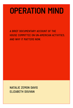 Paperback Operation Mind: A Brief Documentary Account of the House Committee on Un-American Activities. and Why It Matters Now. Book