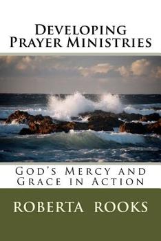 Developing Prayer Ministries: God's Mercy and Grace in Action