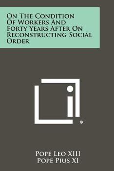 Paperback On the Condition of Workers and Forty Years After on Reconstructing Social Order Book
