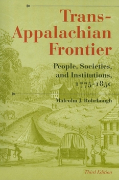 Paperback Trans-Appalachian Frontier, Third Edition: People, Societies, and Institutions, 1775-1850 Book