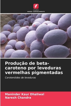 Paperback Produção de beta-caroteno por leveduras vermelhas pigmentadas [Portuguese] Book