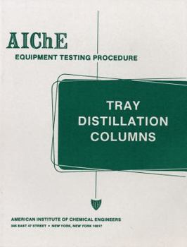 Paperback Aiche Equipment Testing Procedure - Tray Distillation Columns: A Guide to Performance Evaluation Book
