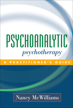 Hardcover Psychoanalytic Psychotherapy: A Practitioner's Guide Book