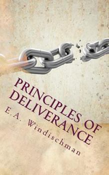 Paperback Principles of Deliverance: You Can be Set Free from Demonic Forces Book