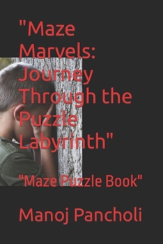 Paperback "Maze Marvels: Journey Through the Puzzle Labyrinth" "Maze Puzzle Book" Book