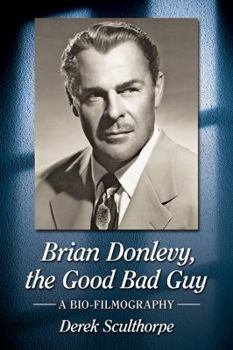 Paperback Brian Donlevy, the Good Bad Guy: A Bio-Filmography Book