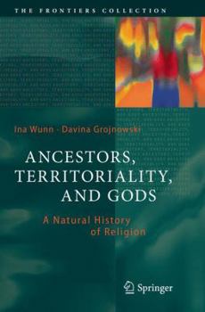 Paperback Ancestors, Territoriality, and Gods: A Natural History of Religion Book