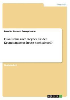 Paperback Fiskalismus nach Keynes. Ist der Keynesianismus heute noch aktuell? [German] Book