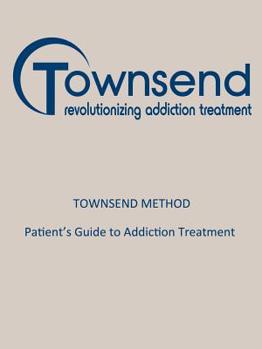 Paperback Townsend Method: Patient's Guide to Addiction Treatment Book
