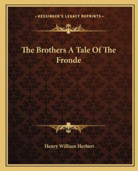 Paperback The Brothers A Tale Of The Fronde Book