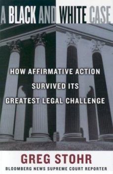 Hardcover A Black and White Case: How Affirmative Action Survived Its Greatest Legal Challenge Book
