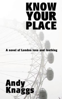 Paperback Know Your Place: A novel of London love and loathing Book