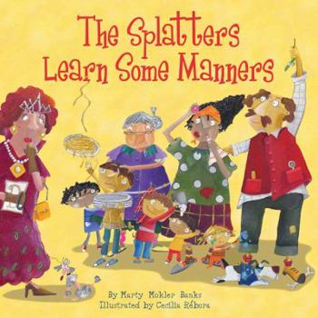Hardcover The Splatters Learn Some Manners Book