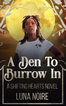 Paperback A Den To Burrow In: Shifting Hearts Book