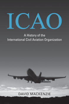 Hardcover Icao: A History of the International Civil Aviation Organization Book