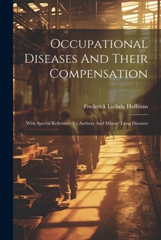 Paperback Occupational Diseases And Their Compensation: With Special Reference To Anthrax And Miners' Lung Diseases Book