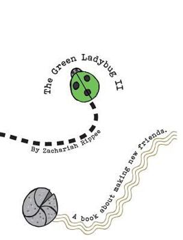 Hardcover The Green Ladybug 2: A book about making new friends. Book