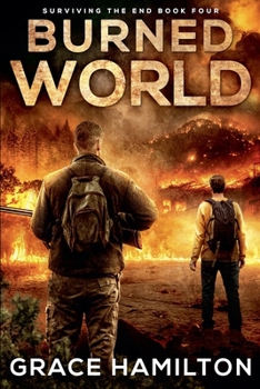 Burned World (Surviving the End) - Book #4 of the Surviving the End