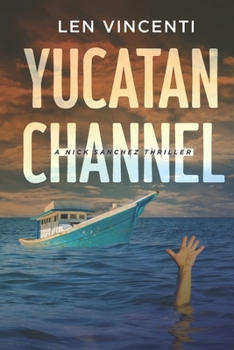 Paperback Yucatan Channel: A Nick Sanchez Thriller Book