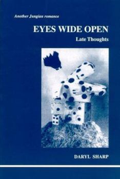 Paperback Eyes Wide Open: Late Thoughts: Another Jungian Romance Book