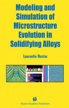 Paperback Modeling and Simulation of Microstructure Evolution in Solidifying Alloys Book