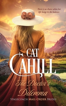 The Doctor's Dilemma: A Sweet Historical Western Romance (Stagecoach Mail-Order Brides)