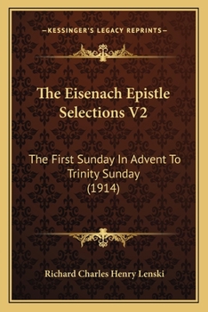 The Eisenach Epistle Selections V2: The First Sunday In Advent To Trinity Sunday