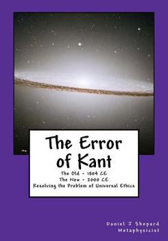 Paperback The Error of Kant: Resolving the Problem of Universal Ethics Book