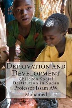 Paperback Deprivation and Development: Children Social Destitution in Sudan Book