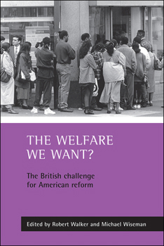 Paperback The Welfare We Want?: The British Challenge for American Reform Book