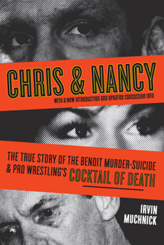 Paperback Chris & Nancy: The True Story of the Benoit Murder-Suicide & Pro Wrestling's Cocktail of Death Book