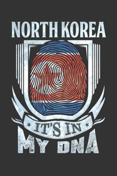 North Korea It's In My DNA: North Korean Thumbprint Flag Diary Planner Notebook Journal 6x9 Personalized Customized Gift For Patriotic North Korean With there Heritage And Roots From North Korea