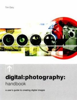 Paperback Digital: Photography: Handbook: A User's Guide to Creating Digital Images Book