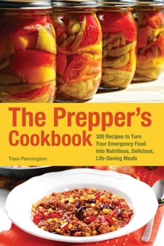 Paperback Prepper's Cookbook: 300 Recipes to Turn Your Emergency Food Into Nutritious, Delicious, Life-Saving Meals Book