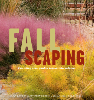 Paperback Fallscaping: Extending Your Garden Season Into Autumn Book
