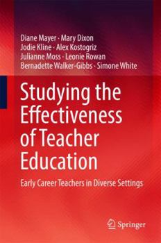 Hardcover Studying the Effectiveness of Teacher Education: Early Career Teachers in Diverse Settings Book