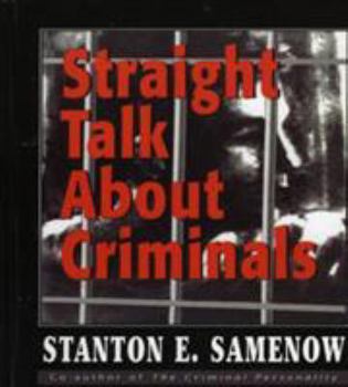 Hardcover Straight Talk about Criminals: Understanding and Treating Antisocial Individuals Book