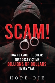 Paperback Scam!: How to Avoid the Scams That Cost Victims Billions of Dollars Every Year Book