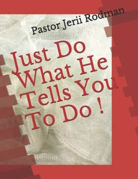 Paperback Just Do What He Tells You To Do ! Book