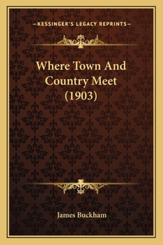 Paperback Where Town And Country Meet (1903) Book