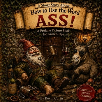 Paperback A Short Story About: How To Use The Word Ass! Book