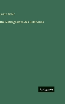 Die Naturgesetze des Feldbaues