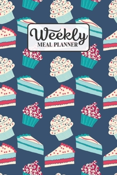 Paperback Weekly Meal Planner: Meal Planning Journal Notebook with Grocery Shopping List for the Week - Cakes And Cupcake Book