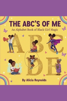The ABC's of Me: An Alphabet Book of Black Girl Magic