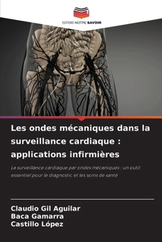 Les ondes mécaniques dans la surveillance cardiaque : applications infirmières: La surveillance cardiaque par ondes mécaniques : un outil essentiel ... et les soins de santé (French Edition)