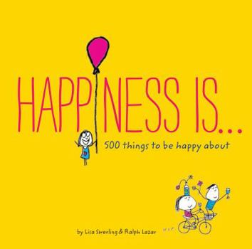 Paperback Happiness Is . . .: 500 Things to Be Happy about Book